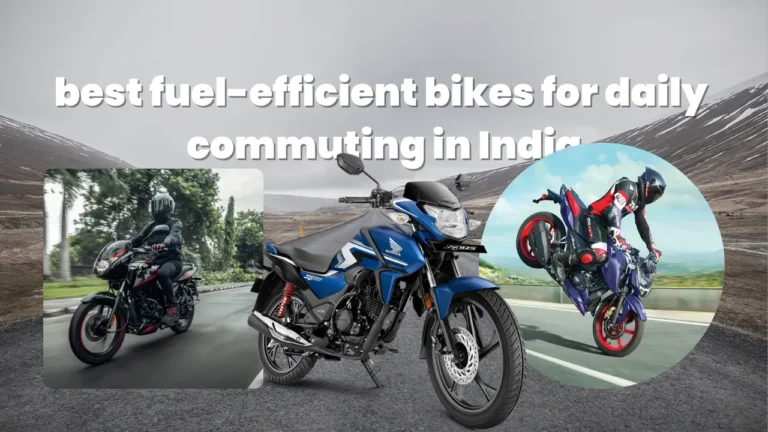 Best Fuel Efficient Bikes For Daily Commuting In India