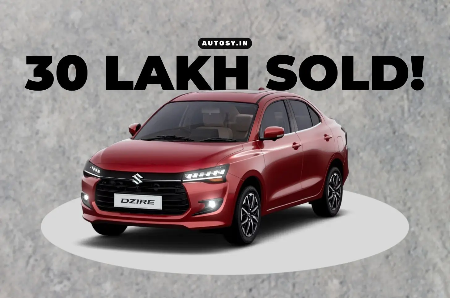 Dzire Crosses 30 Lakh Sales In India